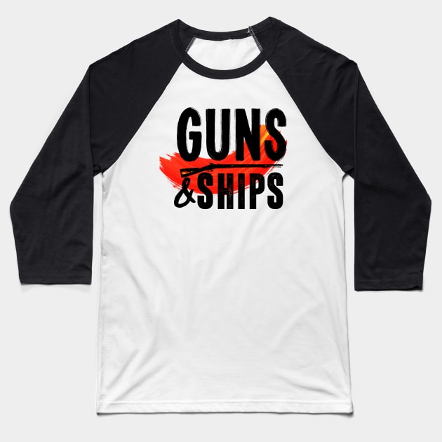 Guns And Ships Baseball T-Shirt by JacksonBourke